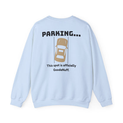 Parking...This spot is Officially GoodaNuff Unisex Crewneck