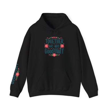 Together we are GoodaNuff Unisex Hoodie