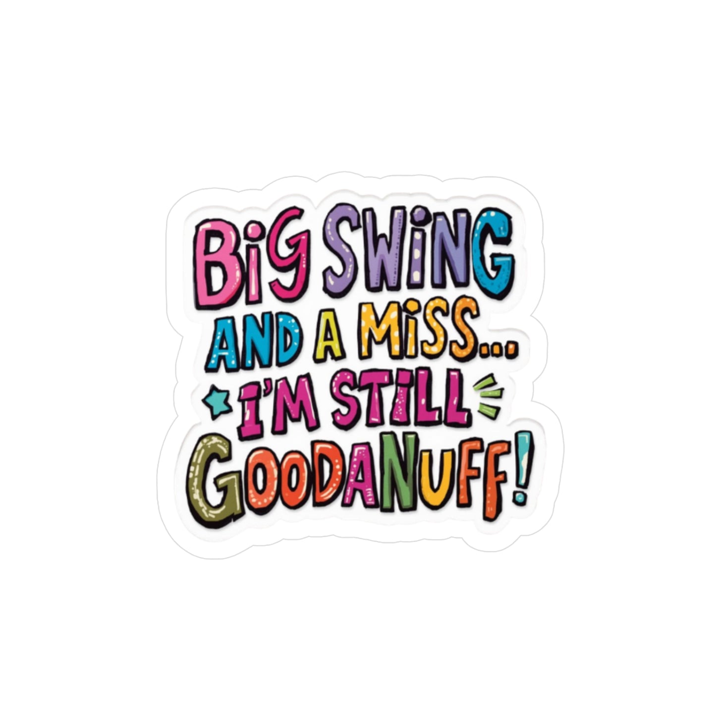 Big Swing and a Miss...I'm Still GoodaNuff! Sticker