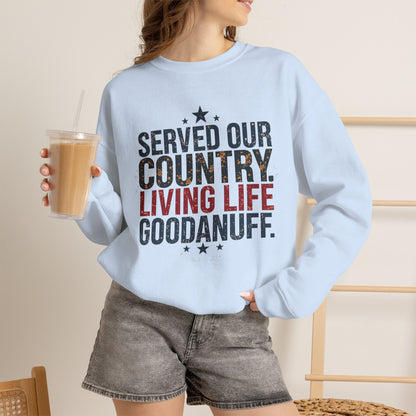 Served Our Country. Living Life GoodaNuff. Unisex Crewneck