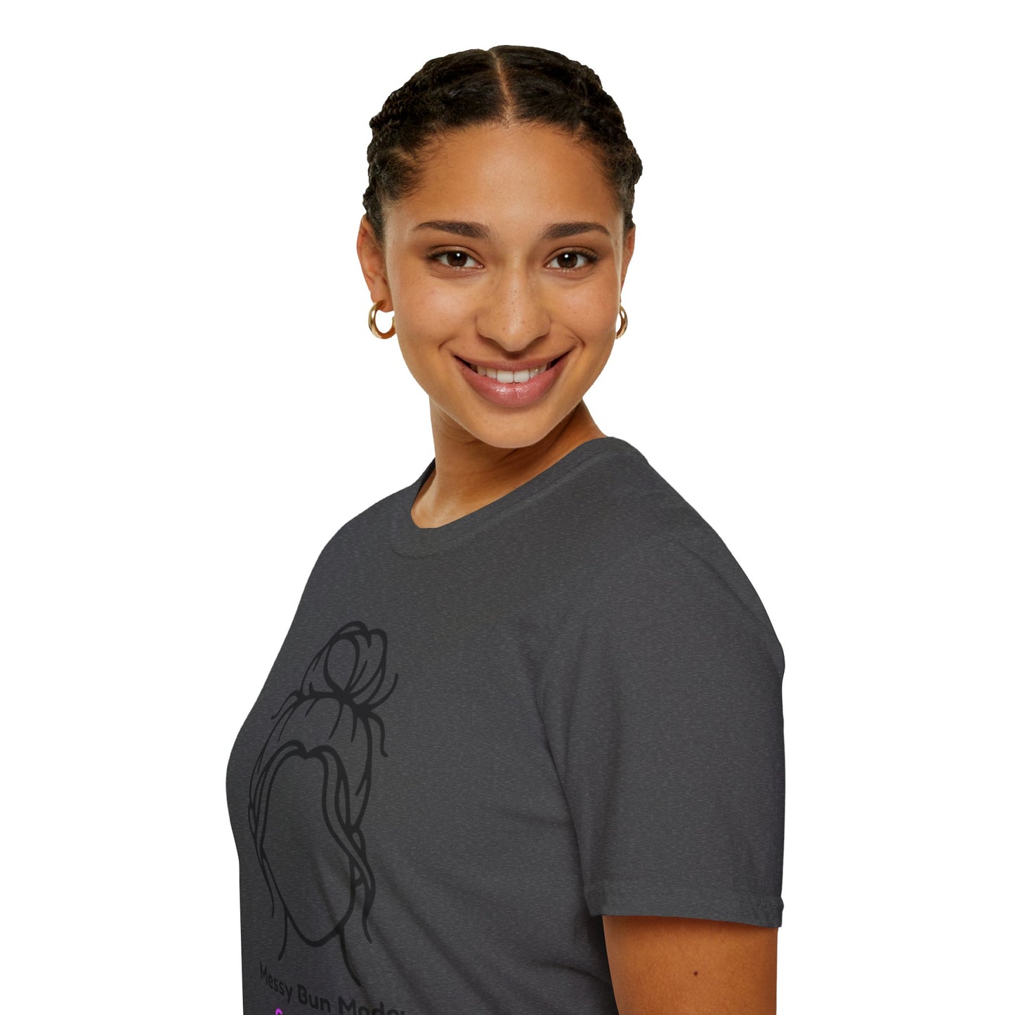 Messy Bun Mode: GoodaNuff Unisex Soft Style T-Shirt