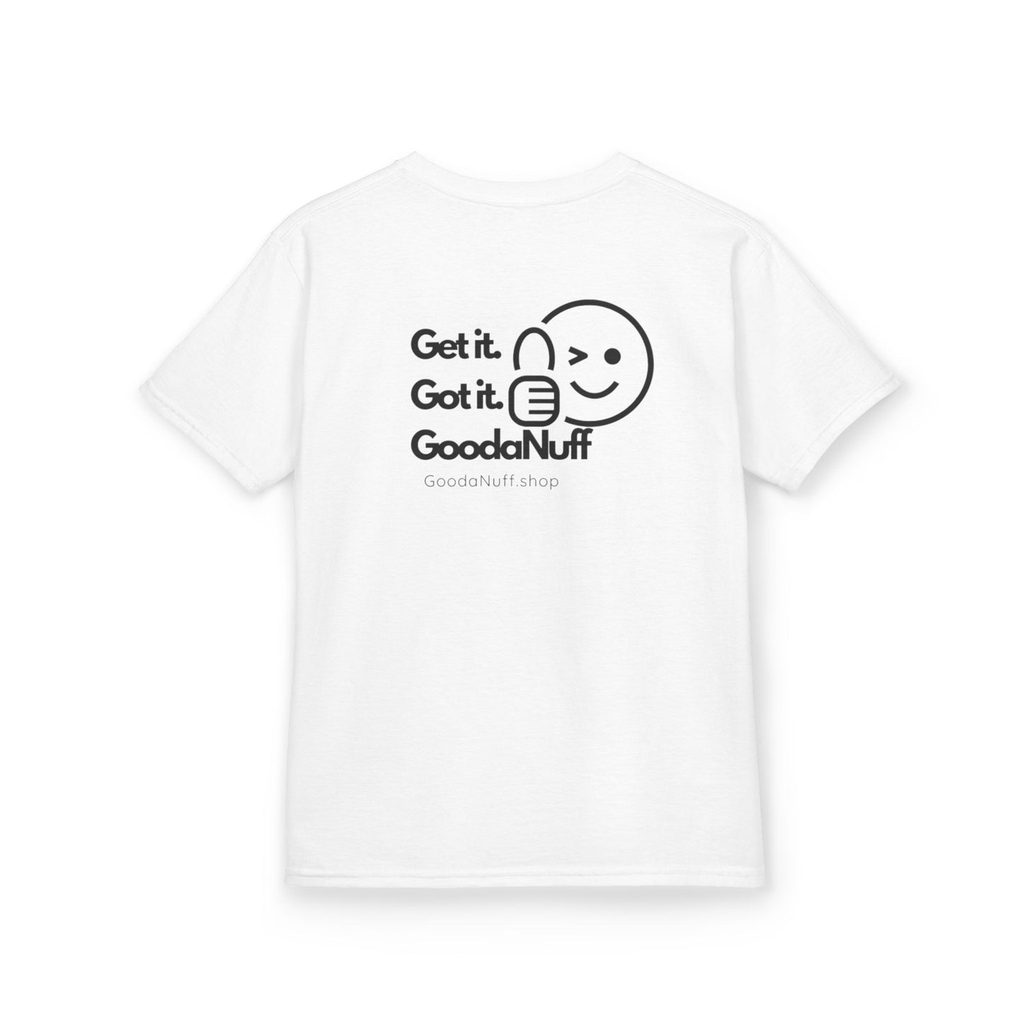 Get it. Got it. GoodaNuff Unisex Youth T-Shirt