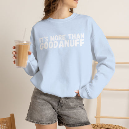 It's more than GoodaNuff Unisex Crewneck