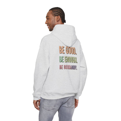 Be Good. Be Enough. Be GoodaNuff Unisex Hoodie