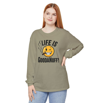 Life is GoodaNuff Unisex Long Sleeve Tee