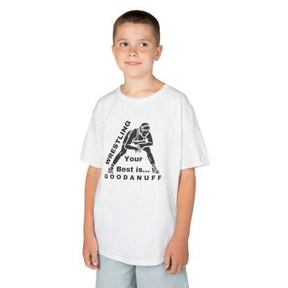 Wrestling Your Best is...GoodaNuff Unisex Youth T-Shirt