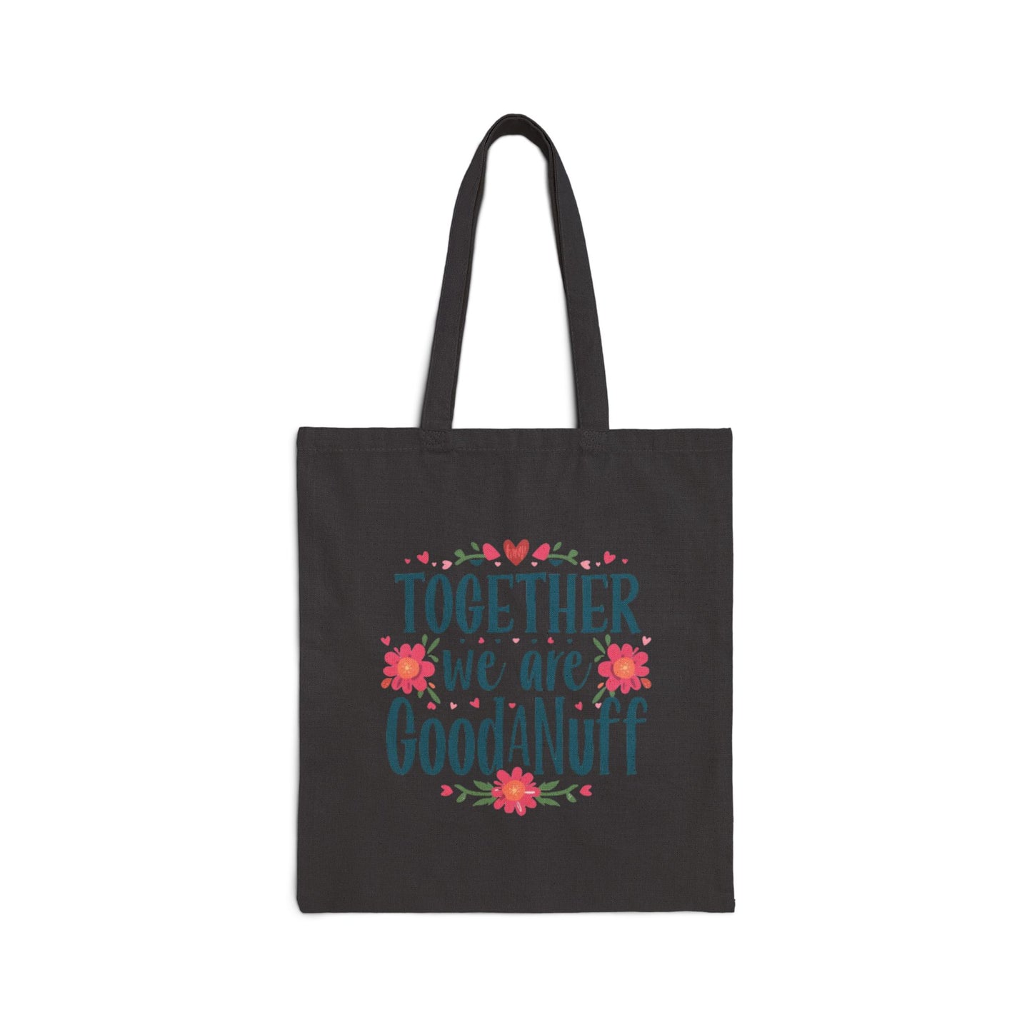 Together we are GoodaNuff Cotton Tote Bag