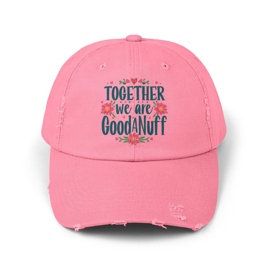 Together we are GoodaNuff Distressed Baseball Cap
