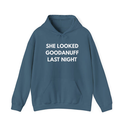 She Looked GoodaNuff Last Night Unisex Hoodie