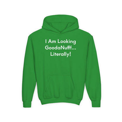 I Am Looking GoodaNuff…Literally Unisex Youth Hoodie