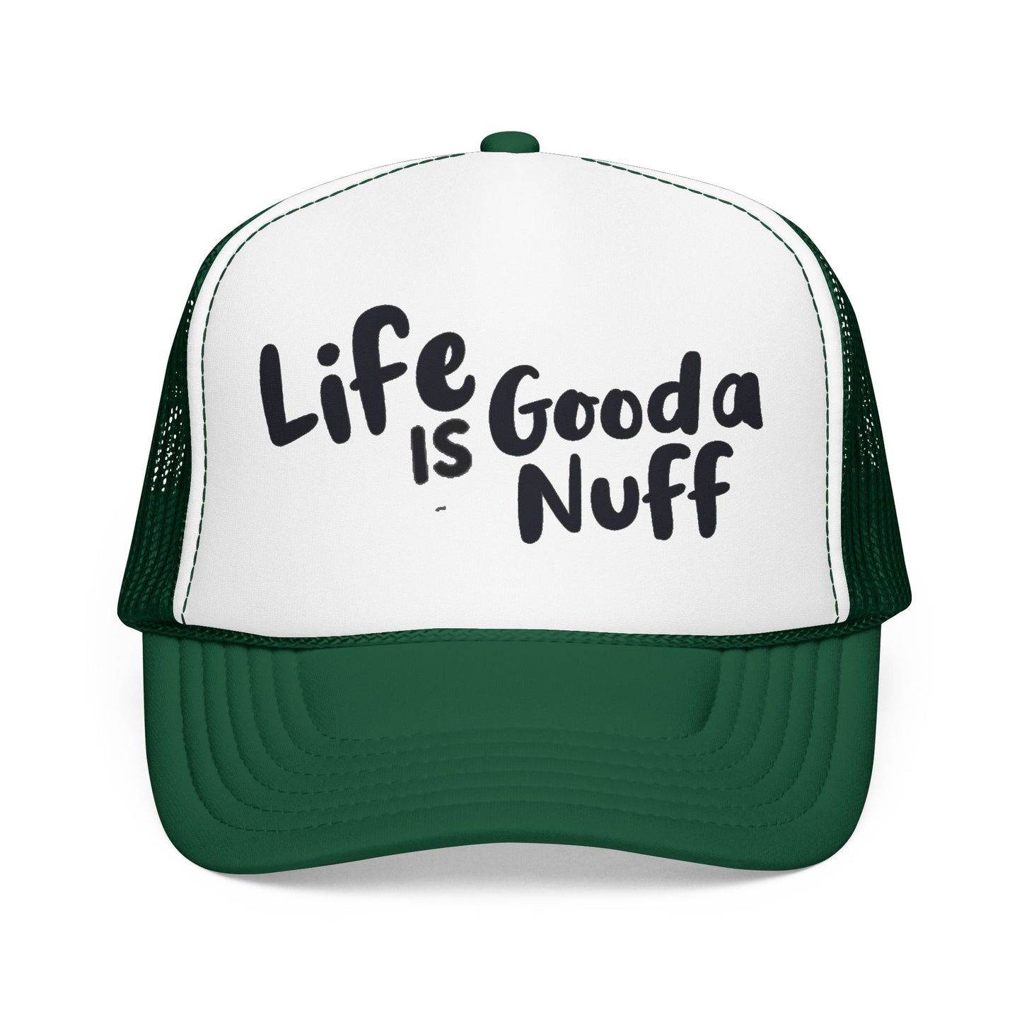 Life is GoodaNuff Trucker Hat