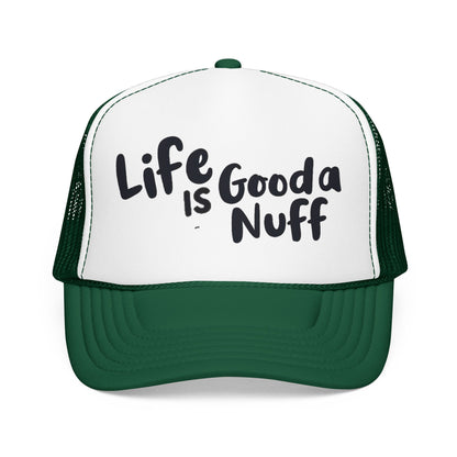 Life is GoodaNuff Trucker Hat