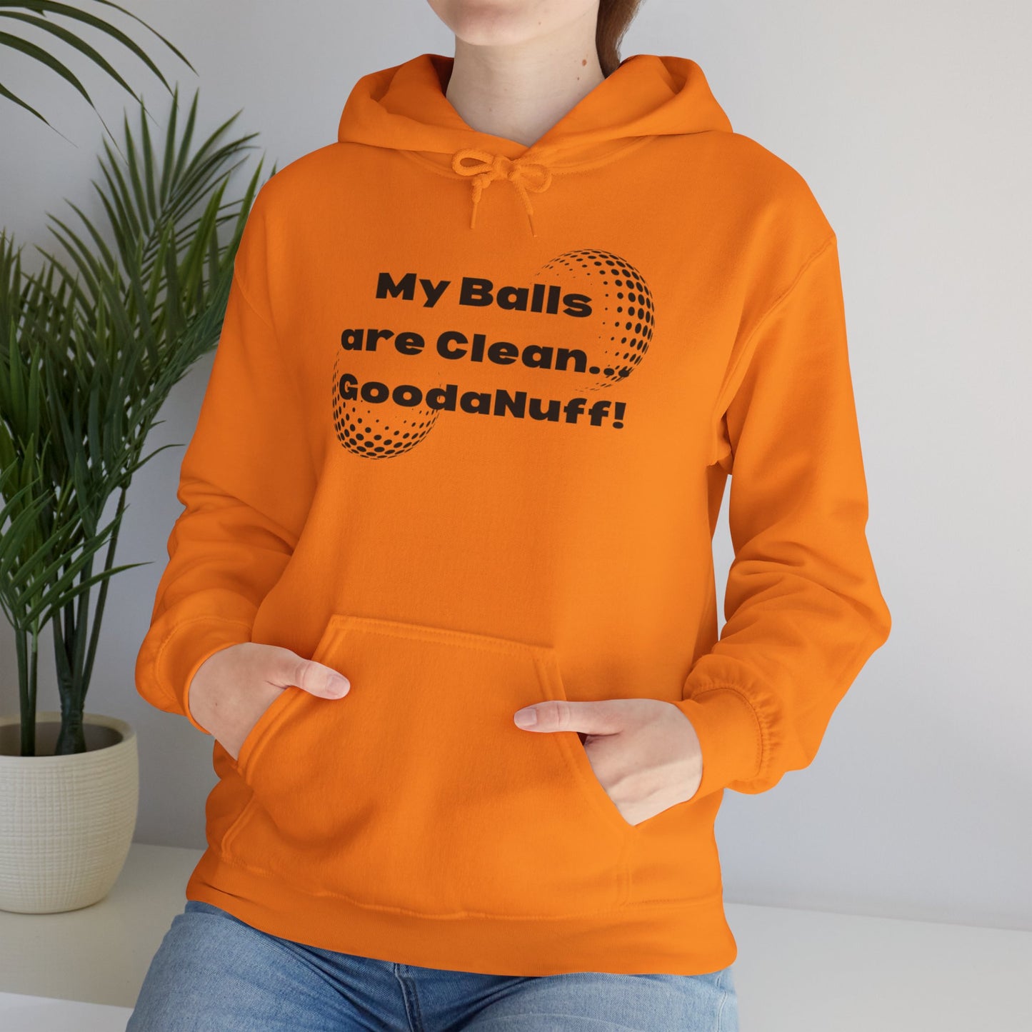 My Balls are Clean...GoodaNuff Unisex Hoodie