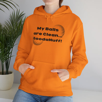 My Balls are Clean...GoodaNuff Unisex Hoodie