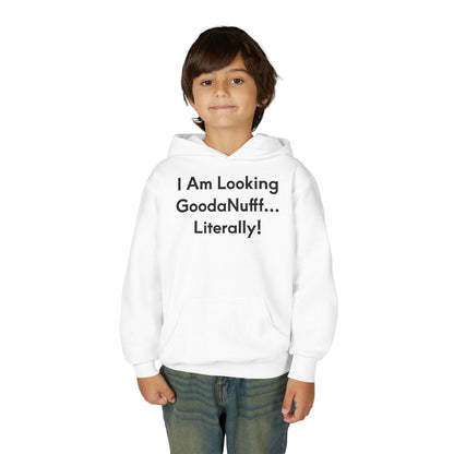 I Am Looking GoodaNuff…Literally Unisex Youth Hoodie
