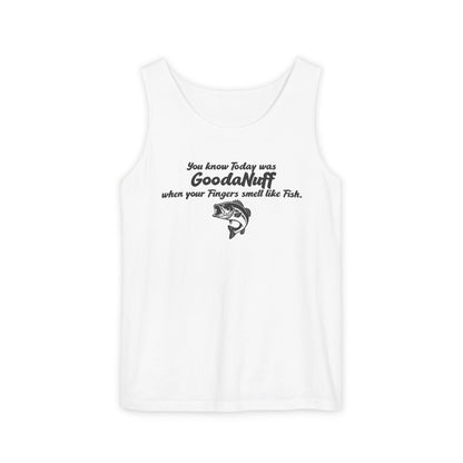 You know Today was GoodaNuff when your Fingers smell like Fish. Men's Lightweight Tank Top