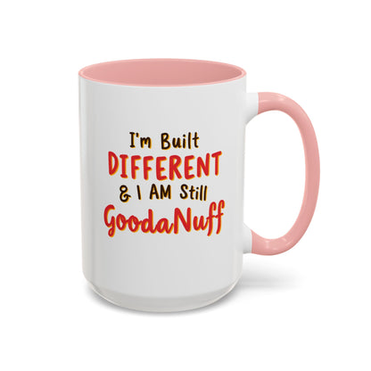 I'm Built Different & I AM still GoodaNuff Coffee Mug