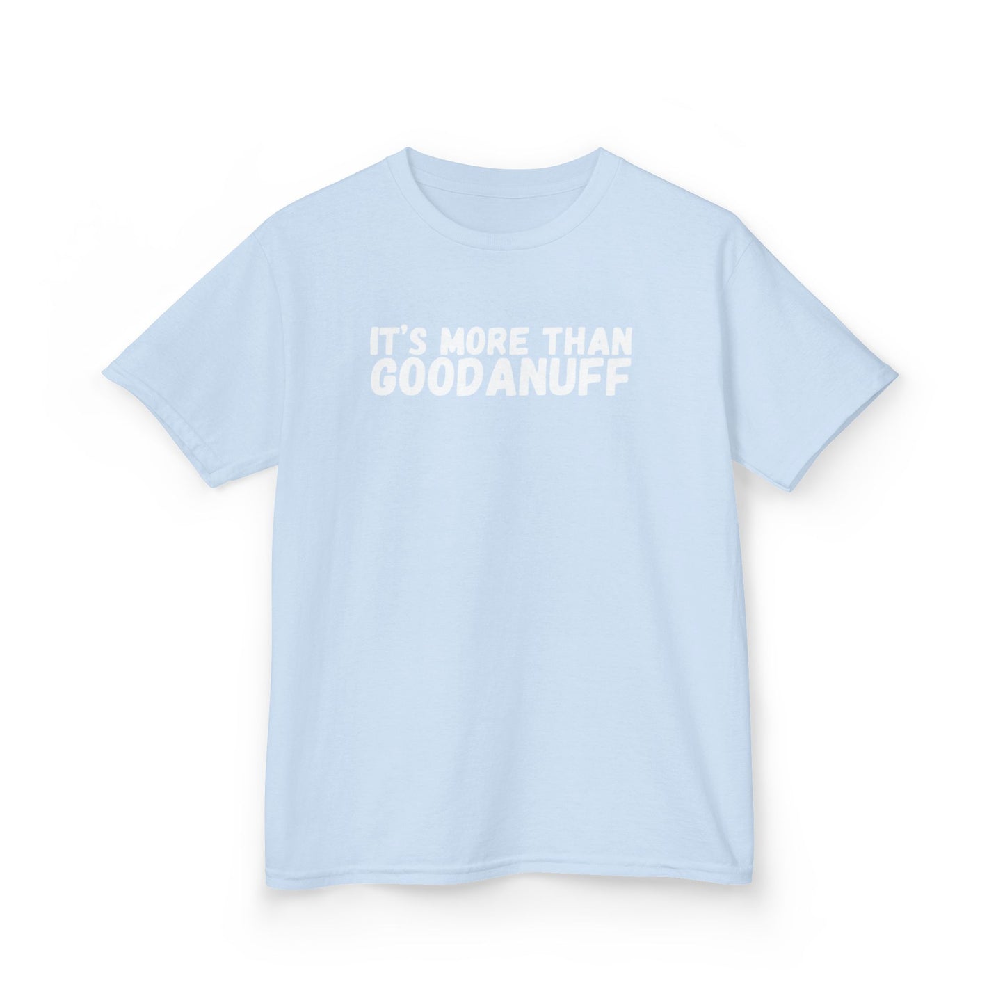It's more than GoodaNuff Unisex Youth T-Shirt