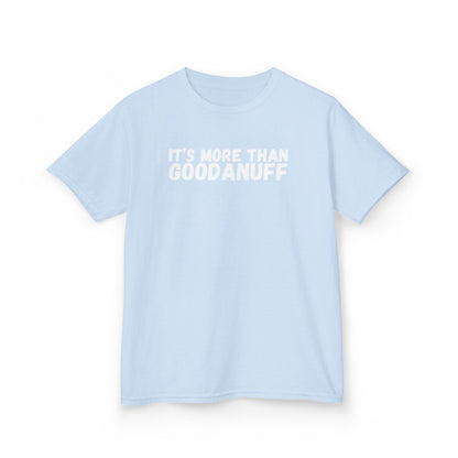It's more than GoodaNuff Unisex Youth T-Shirt