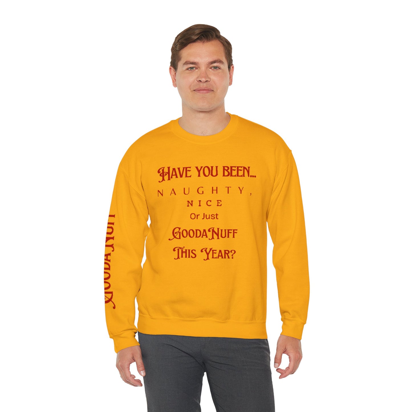 Have You Been… Naughty, Nice, Or Just Goodanuff This Year? Unisex Crewneck