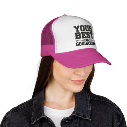 Your Best is GoodaNuff Trucker Hat