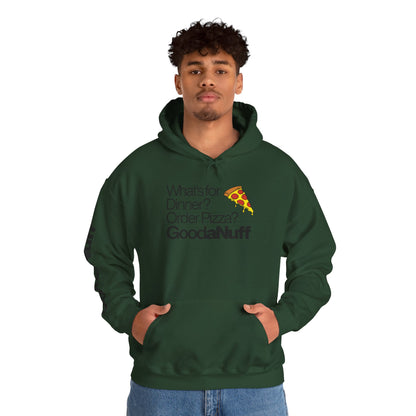 What's for Dinner? Order Pizza? GoodaNuff Unisex Hoodie