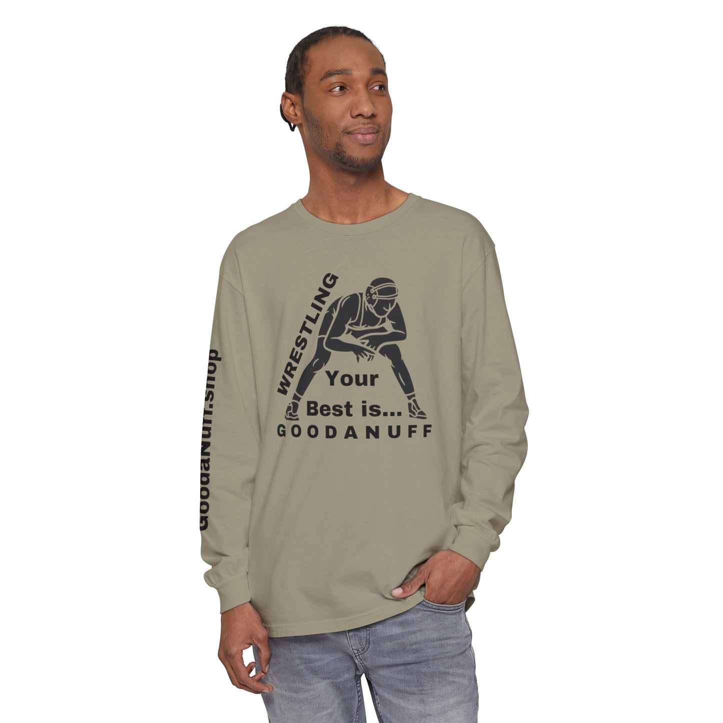 Wrestling Your Best is...GoodaNuff Unisex Long Sleeve Tee
