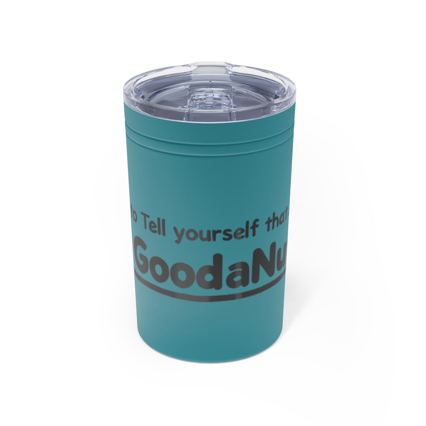Remember to Tell Yourself that...I AM GoodaNuff Small Tumbler
