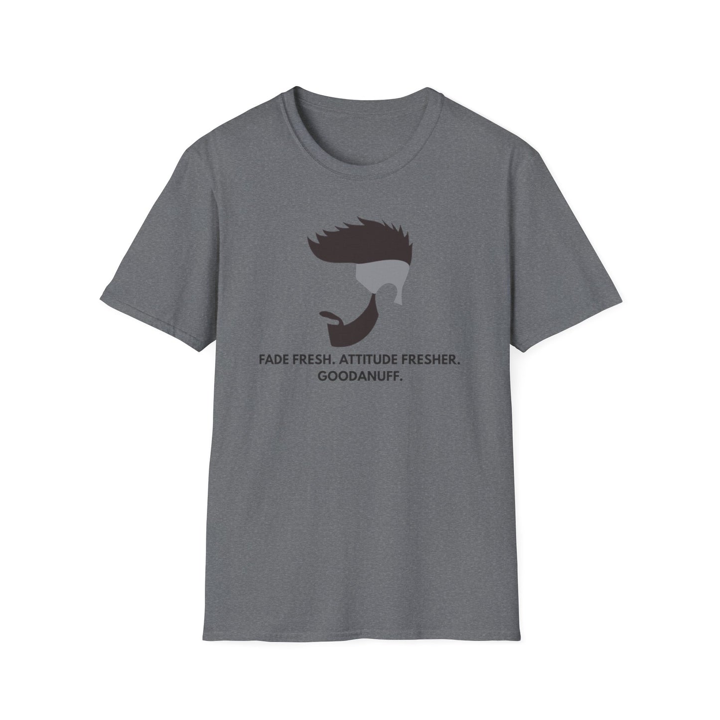 Fade Fresh. Attitude Fresher. GoodaNuff Unisex Softstyle T-Shirt