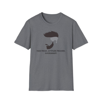 Fade Fresh. Attitude Fresher. GoodaNuff Unisex Softstyle T-Shirt