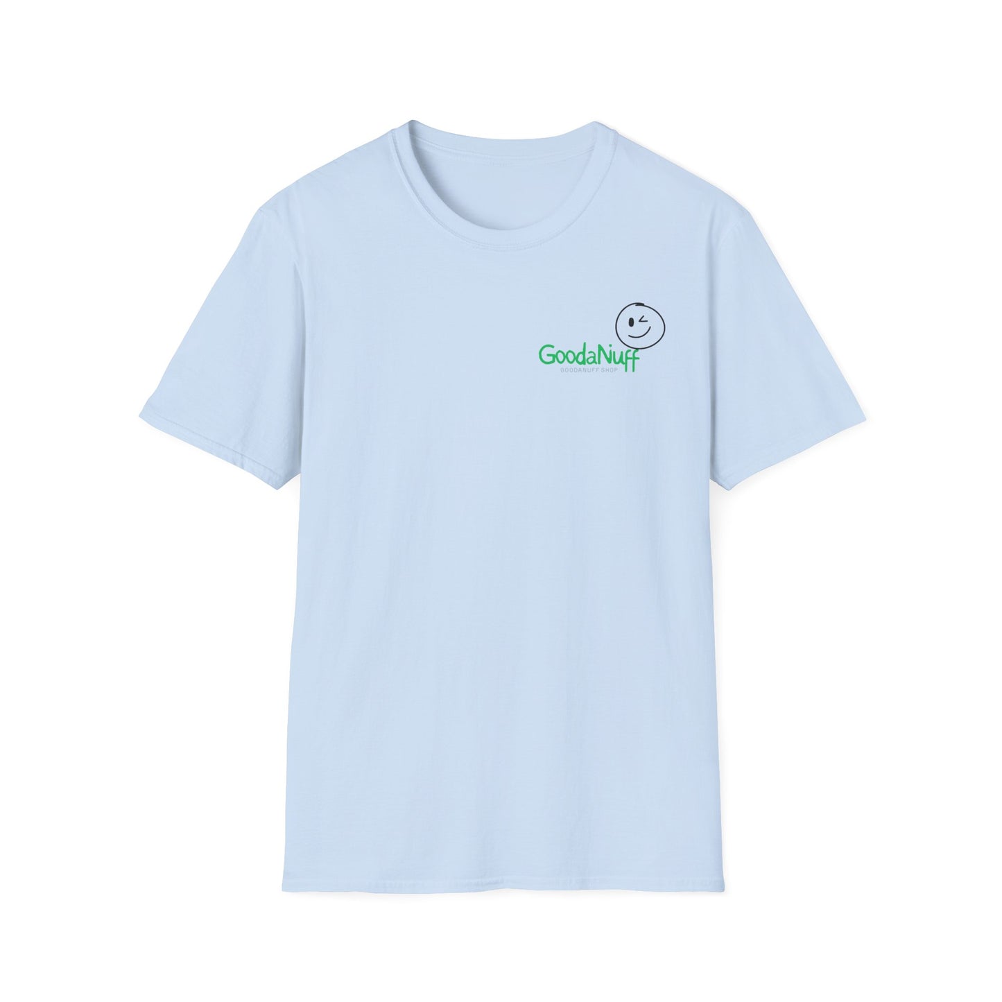 It's as GoodaNuff as GoodaNuff's gonna get! Unisex Softstyle T-Shirt