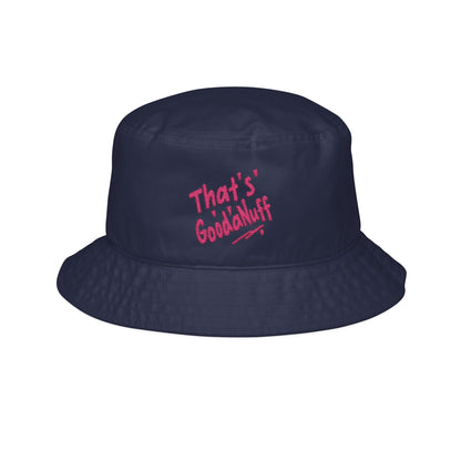 That's GoodaNuff Bucket Hat