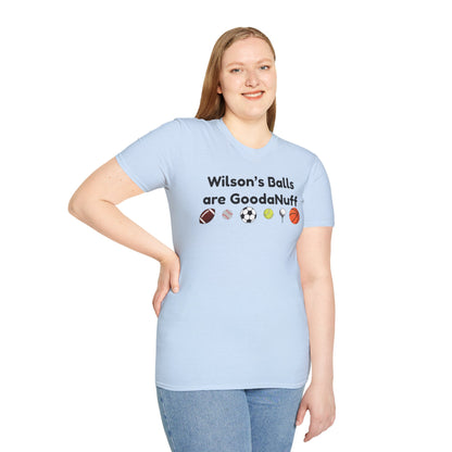 Wilson's Balls are GoodaNuff Unisex Softstyle T-Shirt