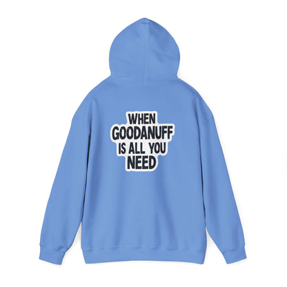 When GoodaNuff is all you Need Unisex Hoodie