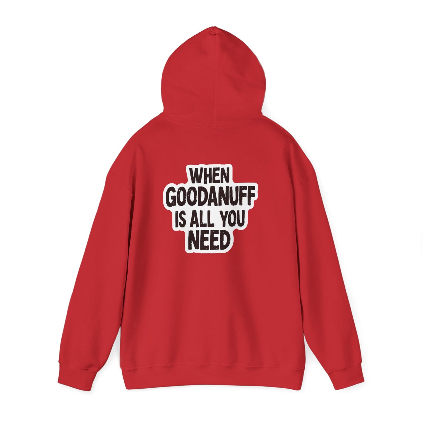 When GoodaNuff is all you Need Unisex Hoodie