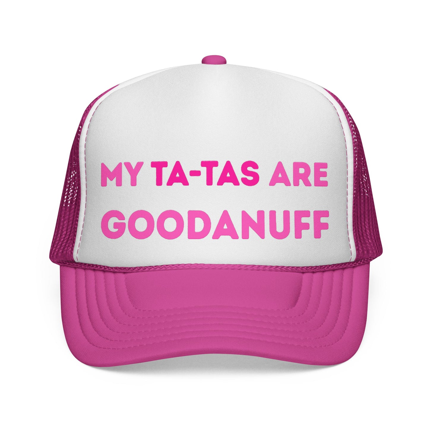 My Ta-Tas are GoodaNuff Trucker Hat