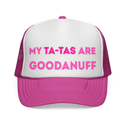 My Ta-Tas are GoodaNuff Trucker Hat