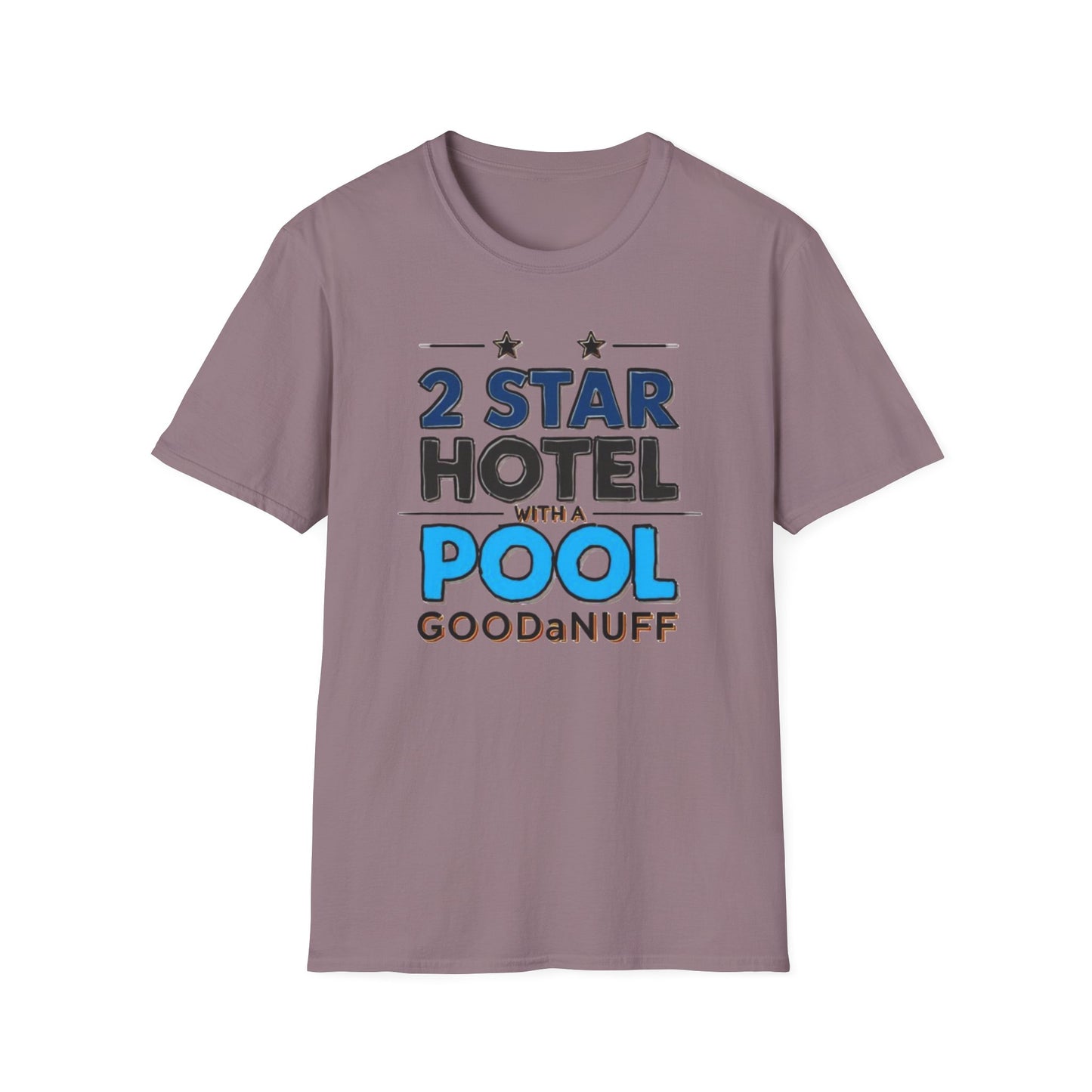2 Star Hotel with a Pool. GoodaNuff Unisex Softstyle T-Shirt