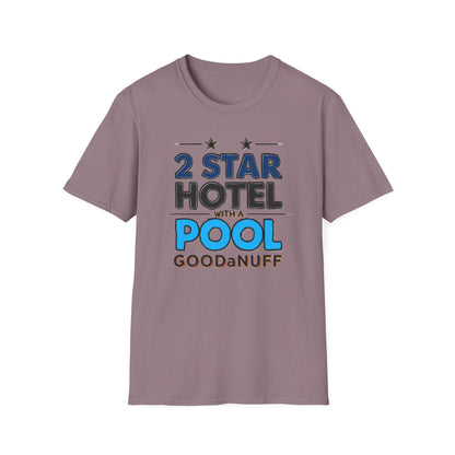 2 Star Hotel with a Pool. GoodaNuff Unisex Softstyle T-Shirt