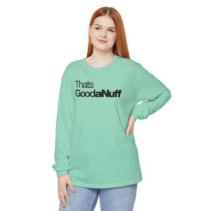 That's GoodaNuff Classic Unisex Long Sleeve Tee