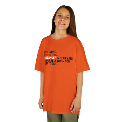 Keep Going. Keep Trying. GoodaNuff is Believing in yourself when you want to quit. Unisex Youth T-Shirt