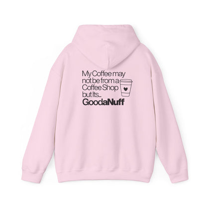 My Coffee may not be from a Coffee Shop but Its...GoodaNuff Unisex hoodie