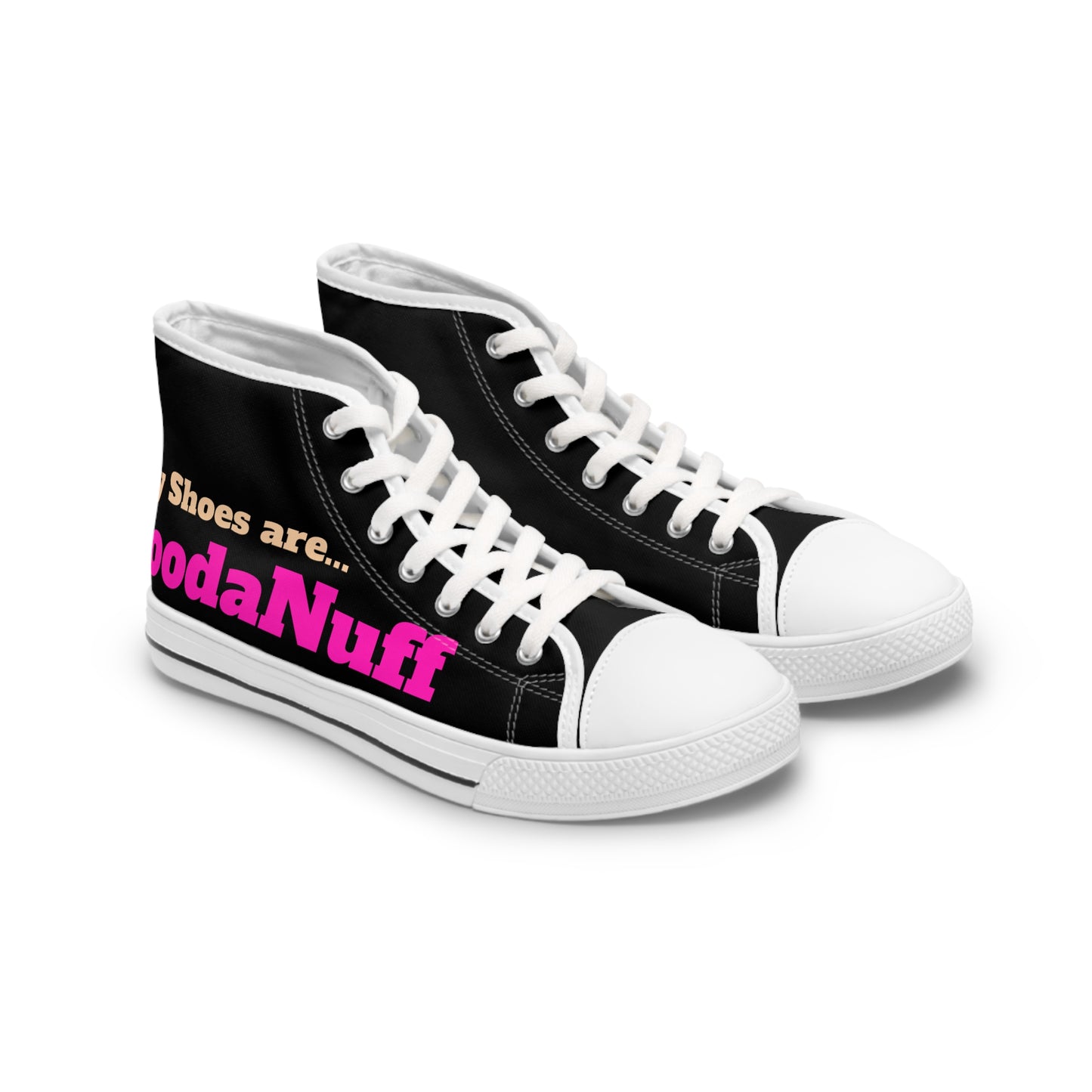 My Shoes are GoodaNuff Womens High Top Sneakers