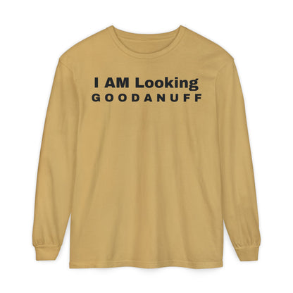 I AM Looking GOODANUFF Unisex Long Sleeve Tee