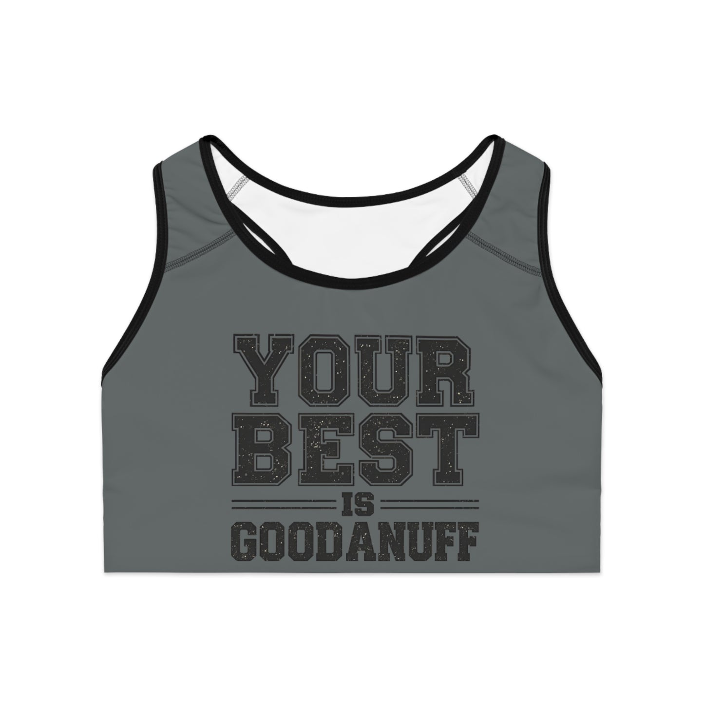 Your Best Is GoodaNuff Sports Bra