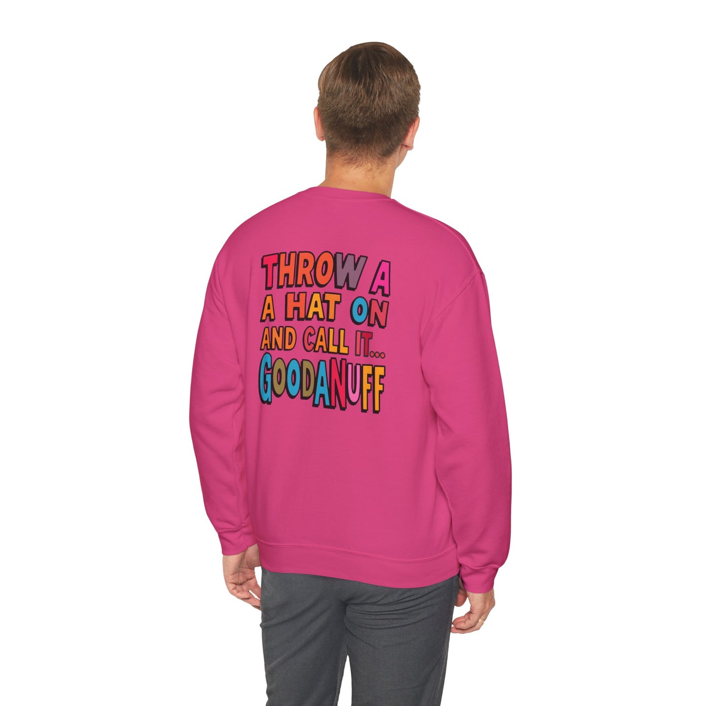Throw a Hat on and Call it...GoodaNuff Unisex Crewneck