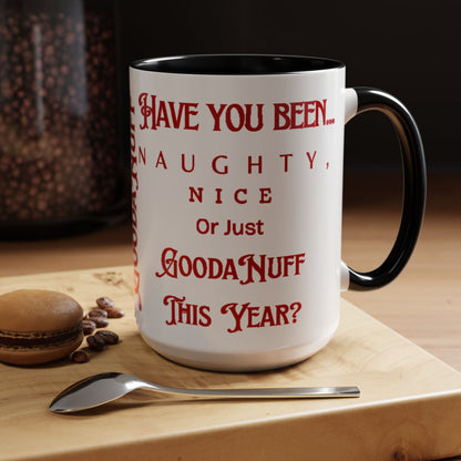 Have you been Naughty, Nice or Just GoodaNuff this Year? Coffee Mug