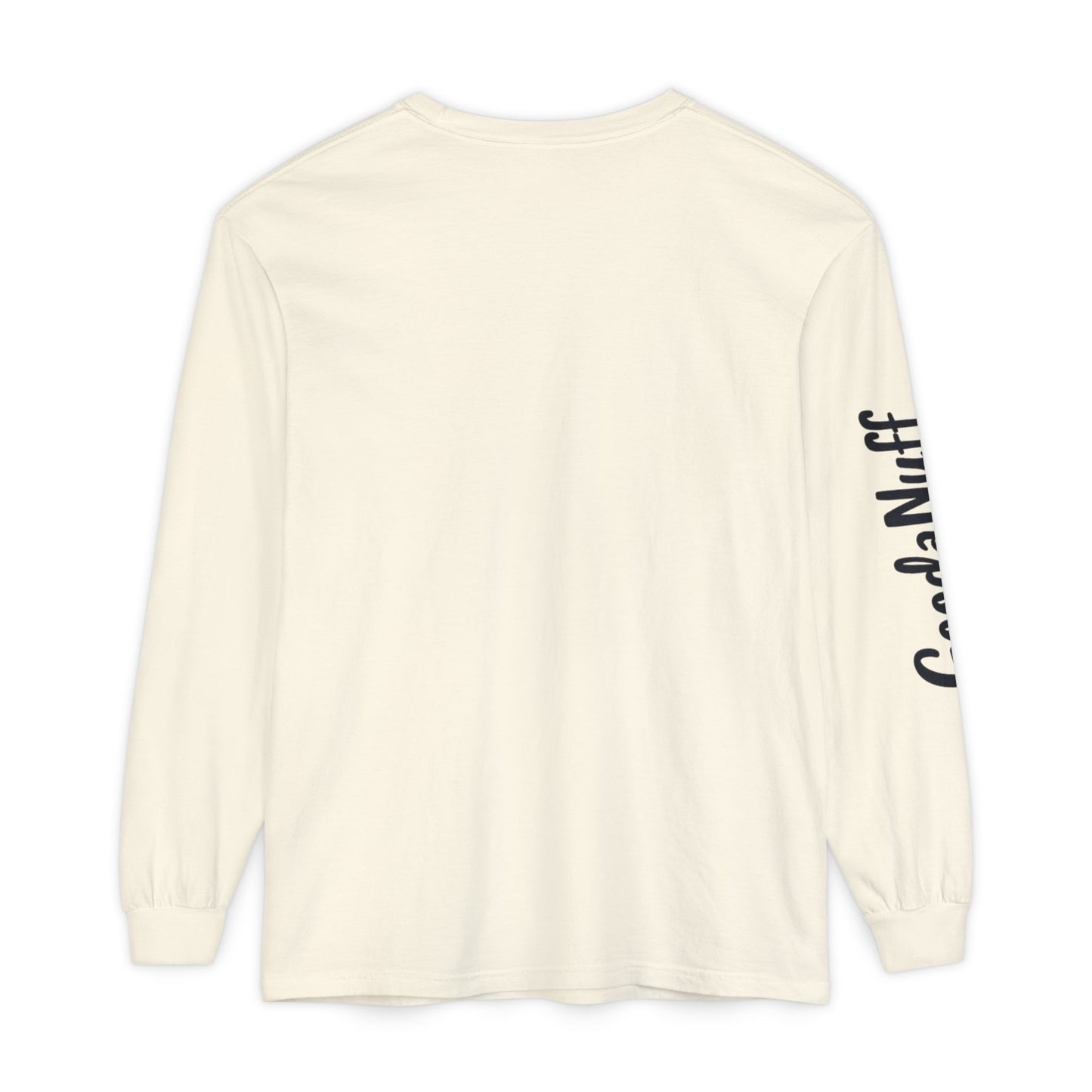 My Gift to you is...GoodaNuff Unisex Long Sleeve Tee