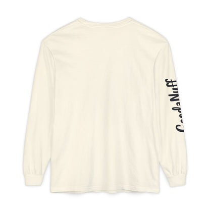 My Gift to you is...GoodaNuff Unisex Long Sleeve Tee