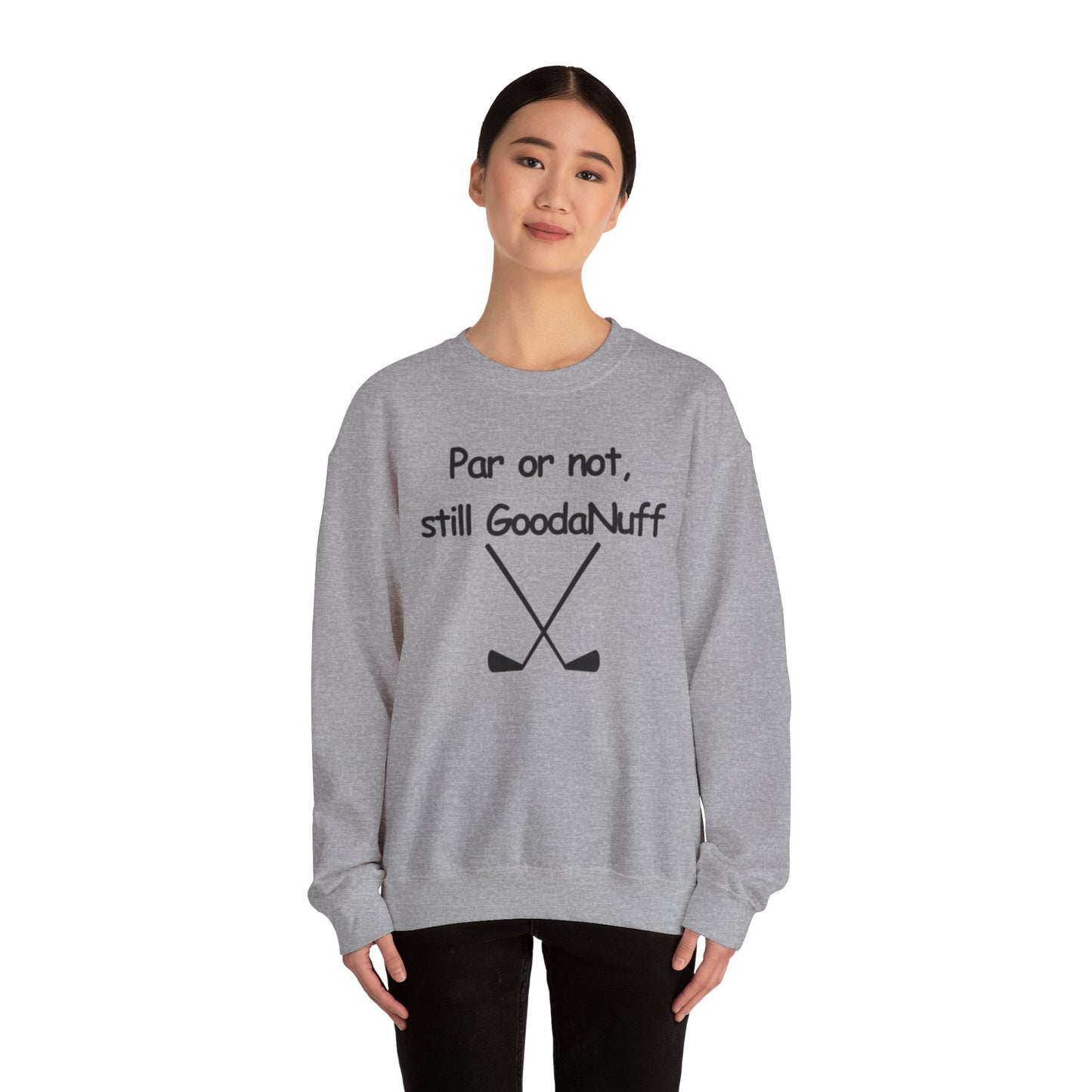 Par or Not, Still GoodaNuff Unisex Crewneck